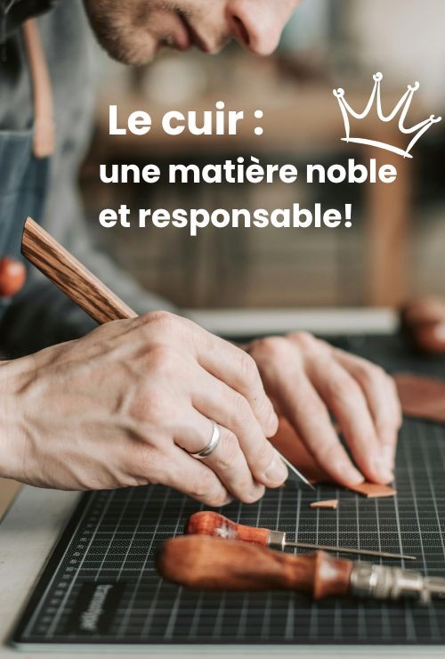 Le cuir : une matière durable, élégante et responsable